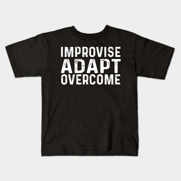 IMPROVISE ADAPTE OVERCOME Kids T-Shirt by STRANGER